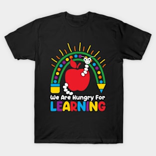 We Are Hungry For Learning T-Shirt